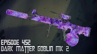 Road to Black ops 6 Dark Matter & Nebula Episode 452 Dark Matter Goblin MK 2