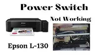 Epson L130 || Printer Power Switch  Not Working || Epson Printer Open || Epson Printer Fatal Error.