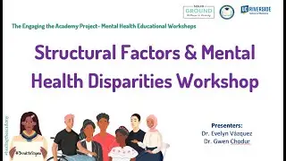 Workshop 2: Structural Factors and Mental Health Disparities