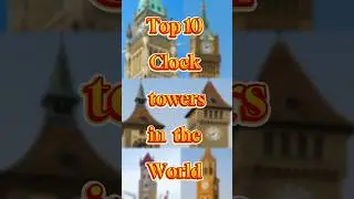 Top 10 clock towers in the world #shortsvideo #youtubeshorts #top10