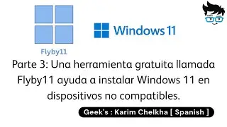 Parte 3: herramienta gratuita llamada Flyby11 ayuda instalar Windows 11 dispositivos no compatibles.