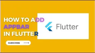 How To Add Appbar in a Flutter App