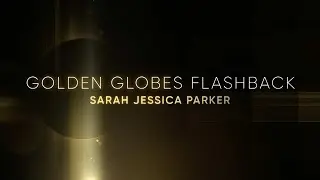 Sarah Jessica Parker Golden Globes Lookback | 2026 Golden Eve