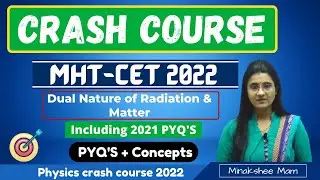 Dual Nature of Radiation and Radiations | MHT-CET Crash Course |
