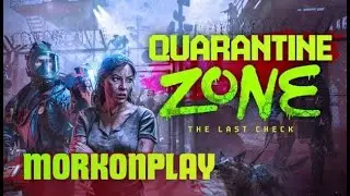 Я влаштувався на КПП. Morkon в пошуках зарази! Quarantine Zone: The Last Check #4