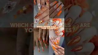 Orange Nail Design | Which One is Your Favorite? 🍊✨ #orangenails