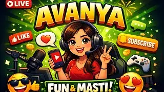 Avanya Ke Sath Live 🔴 | Fun + Chat | Free Subscriber