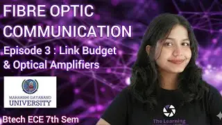 FIBRE OPTICS COMMUNICATION : EPISODE 3 Link Budget and Optical Amplifiers