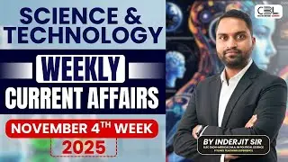 Science & Technology Current Affairs (Weekly) I UPSC CA I Topics from November 2025 | By Inder Sir