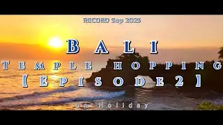 2025 Bali 【Episode2】#bali #kuta #Besakih #puratirtaempul  #tamanayuntemple #tanahlottemple #バリ島
