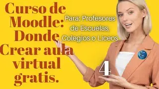 ✅✅ 4 - COMO CREAR  AULA VIRTUAL MOODLE GRATIS. PARA PROFESORES DE ESCUELAS - COLEGIOS O LICEOS✅✅
