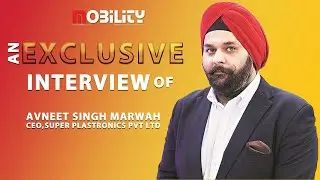 An Exclusive Inetrview of Avneet Singh  Marwah ,CEO, Super Plastronics Pvt. Ltd