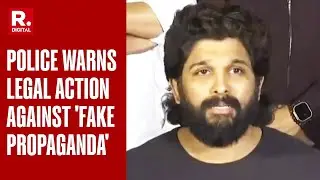 Hyderabad Police Issues Legal Threat Over Video Circulation In Allu Arjun Row
