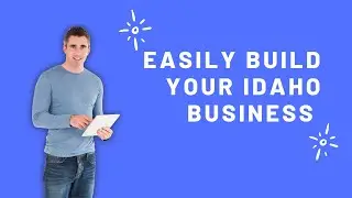 Easily Build Your Idaho Business