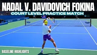 Rafael Nadal vs. Alejandro Davidovich Fokina | 2022 Court Level Practice Match in 4K