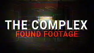 The Complex: Found Footage | GamePlay PC