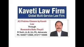 JCJ Prelims-IPC Class1 by Kaveti Law - Raveendra Babu Thupili, M.Tech.,LL.B, (LL.M), Ph: 9490712065