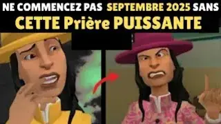 Ne Commencez Pas Septembre 2025 Sans Cette Pri&egrave;re de Prosp&eacute;rit&eacute; et de Delivrance