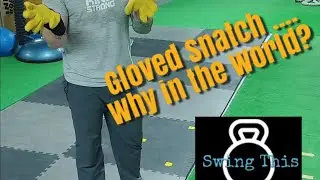 How To Use the Kettlebell Gloved Snatch For Grip Training : Applications, Benefits, Demonstration