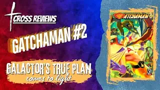 Galactor's true plan comes to light - Gatchaman #2 Review