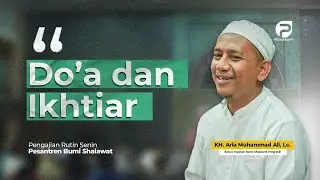 Ikhtiar dan Do'a | Gus H. Aria Muhammad Ali