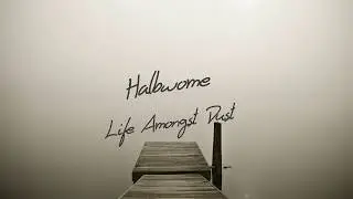 Halbwome - Life Amongst Dust