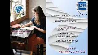 Edu401 final term current paper 2024 #vu final terms # Vu student helper
