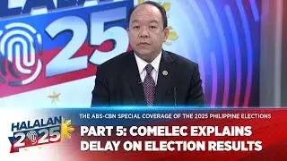 Halalan 2025 | May 12, 2025 | Part 5: The ABS-CBN Special Coverage of the 2025 Philippine Elections