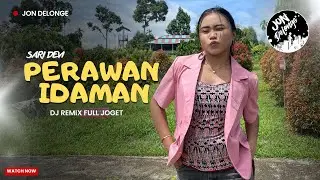 DJ PERAWAN IDAMAN II DJ REMIX FULL JOGET II JON DELONGE
