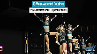 Re-Live The 10 Most-Watched Routines from JAMfest Cheer Super Nationals 2025