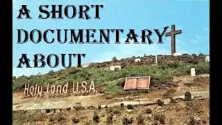 Holy Land USA (A Short Documentary of Mystery, Religion and Murder!)