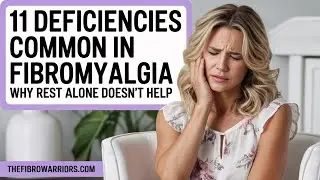 11 Deficiencies Common In Fibromyalgia: Why Rest Alone Doesn’t Help