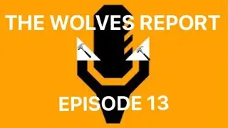 #wwfc | @TheWolvesReport | Episode 13