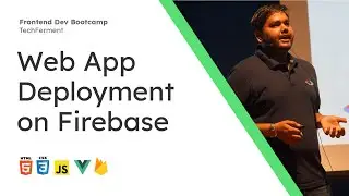 8: Web App Deployment | #TechFerment - Frontend Crash Course