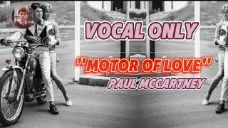 Vocal Only | Paul McCartney - motor of love