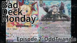 [aruigus808]Bad Deck Monday - Episode 2: OddTriangles