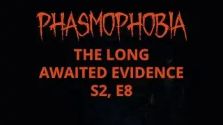 The long awaited evidence - S2 E8