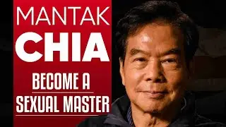 Unlocking the Secret: The Multiple Male Orgasm Exposed - Mantak Chia