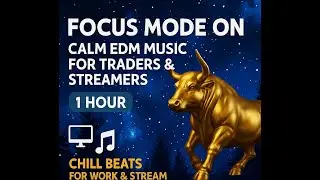 Focus Mode On 💻 | Musik EDM Tenang untuk Trader & Streamer