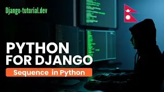 List and Tuple Explained in Nepali | Sequences | Python for Django