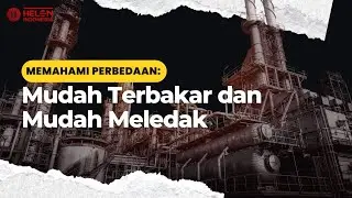 Apa Bedanya Mudah Terbakar dan Mudah Meledak, Temukan Jawabannya !