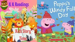 Peppa Pig's Windy Fall Day | Read Aloud Story for Kids | KK Readings #peppapig