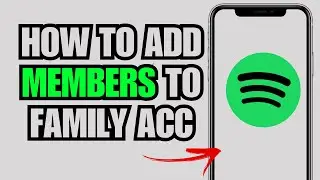 How To Add Family Members To Spotify Premium Account (Full Guide)