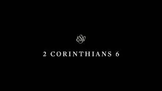 2 Corinthians 6 - English Standard Version (ESV)
