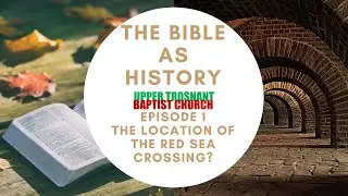 The Bible as History The Location of the Red Sea Crossing