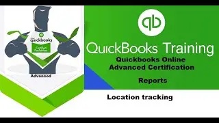 Advanced Certification: Reports: Location tracking