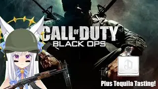 Call of Duty: Black Ops | Plus Tequila Tasting! #Vtuber #ENVtuber