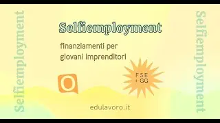 Il nuovo Selfiemployment: finanziamenti per Giovani Imprenditori
