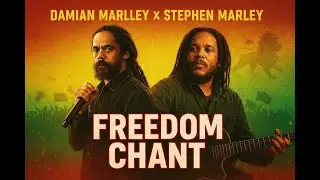 Stephen Marley ft Damian Marley - freedom chant (official AI music video 📷📸)2025