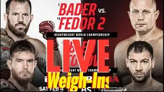 Bellator:  BADER vs FEDOR CEREMONIAL WEIGH-INS  | LIVE